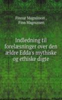 Indledning til forelaesninger over den aeldre Edda's mythiske og ethiske digte