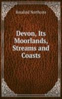 Devon, Its Moorlands, Streams and Coasts