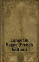 L'ange Du Bagne (French Edition)