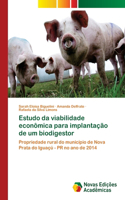 Estudo da viabilidade econômica para implantação de um biodigestor