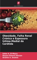 Obesidade, Falha Renal Crónica e Espessura Íntima-Medial da Carótida