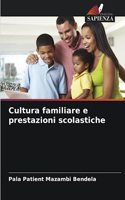 Cultura familiare e prestazioni scolastiche