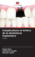 Complications et échecs de la dentisterie implantaire