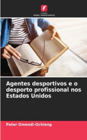 Agentes desportivos e o desporto profissional nos Estados Unidos