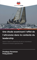 Une étude examinant l'effet de l'altruisme dans le contexte du leadership