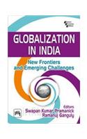 Globalization In India : New Frontiers And Emerging Challenges