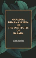 Naradiya Dharmasastra Or The Institutes Of Narada