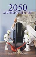 2050 :  A Glimpse Into The Future