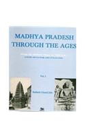 Madhya Pradesh Through the Ages: From Earliest Times to 1305 AD