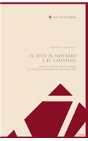 juez, el notario y el caudillo