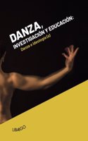 Danza, investigacion y educacion. Danza e ideologia(s).
