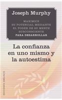 Maximice su Potencial Mediante el Poder de su Mente Subconciente Para Desarrollar la Confianza en Uno Mismo y la Autoestima