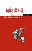 Musica-3. Quadern d'exercicis, E.P., Cicle mitja, 1 (Llibres de Musica) (Catalan Edition)