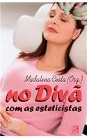 No divã com as esteticistas: (Portuguese)