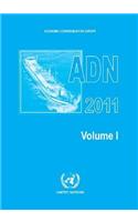 European Agreement Concerning the International Carriage of Dangerous Goods by Inland Waterways (Adn): Including The Annexed Regulations, Applicable as From 1 January 2011