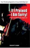 If I Pretend I am Sorry!: Will You Pretend and Forgive Me?