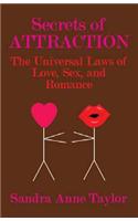 Secrets Of Attraction: The Universal Laws of Love,Sex and Romance