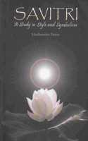Savitri: A Study in Style and Symbolism