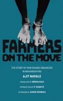 Farmers on the Move: The Story of How Kisans Organized in Maharashtra