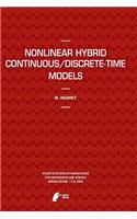 Nonlinear Hybrid Continuous/Discrete-Time Models