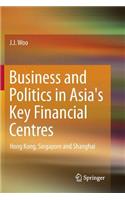 Business and Politics in Asia's Key Financial Centres