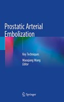 Prostatic Arterial Embolization: Key Techniques