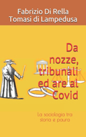 Da nozze, tribunali ed are al Covid