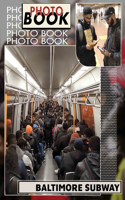 Baltimore Subway Photo Book: Exploring Urban Life Through 40 Stunning Images of Baltimore's Subway System