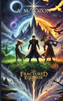 The Fractured Equinox