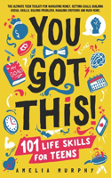 You Got This! 101 Life Skills for Teens