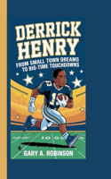 Derrick Henry: From Small Town Dreams to Big-Time Touchdowns