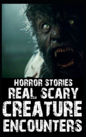 Scary Creature Encounters Horror Stories