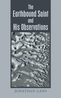 Earthbound Saint and His Observations