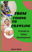 From Cooing to Crawling: A Guide To Infant Development