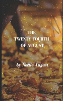 The Twenty-Fourth of August