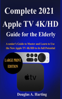 Complete 2021 Apple TV 4k/HD Guide for the Elderly ( Large Print Edition)