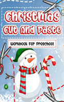 Christmas Cut And Paste Workbook For Preschool: Scissor Skills, Coloring, Dot to Dot Activity Book For Kids Ages 3-6, Perfect Gift Idea For Christmas