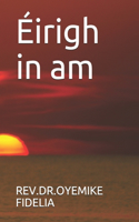 Éirigh in am