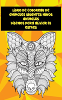 Libro de colorear de animales gigantes niños - Diseños para aliviar el estrés - Animales