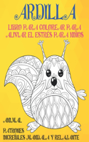Libro para colorear para aliviar el estrés para niños - Patrones increíbles Mandala y relajante - Animal - Ardilla