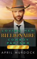 Loving Her Billionaire Cowboy Partner