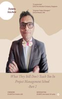 What They Still Donâ€™t Teach You in Project Management School - Part 2