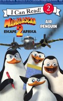 Madagascar: Escape 2 Africa - Air Penguin: I Can Read!: Bk. 2