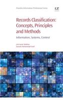 Records Classification: Concepts, Principles and Methods: Information, Systems, Context