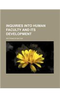 Inquiries Into Human Faculty and Its Development