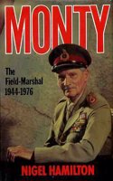 The Field Marshal, 1944-76 (v. 3) (Monty: Life of Montgomery of Alamein)