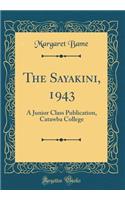 The Sayakini, 1943: A Junior Class Publication, Catawba College (Classic Reprint)