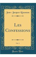 Les Confessions, Vol. 3 (Classic Reprint)