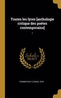 Toutes les lyres [anthologie critique des poètes contemporains]