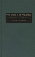 Origins of Violence in Mexican Society